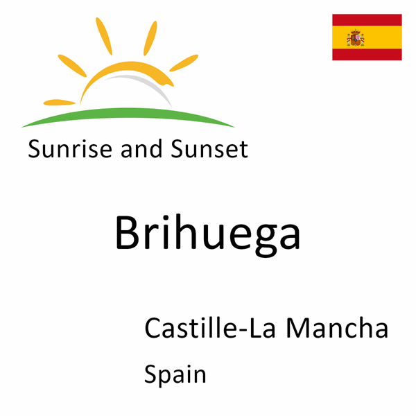 Sunrise and sunset times for Brihuega, Castille-La Mancha, Spain