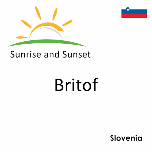 Sunrise and sunset times for Britof, Slovenia