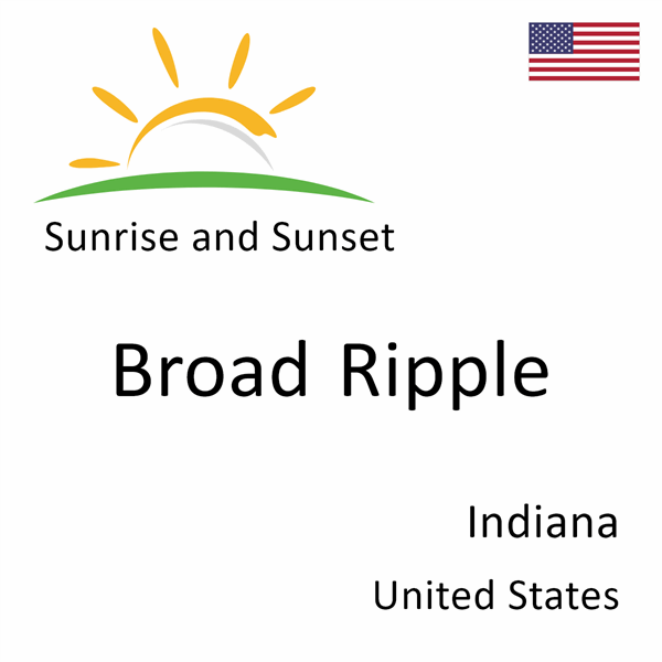 Sunrise and sunset times for Broad Ripple, Indiana, United States