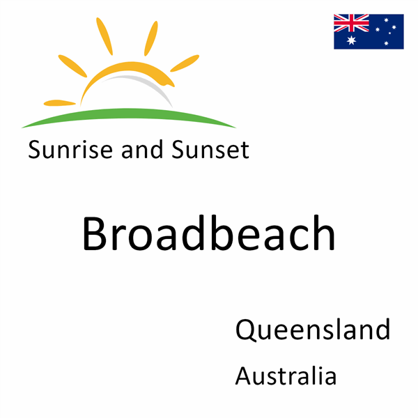 Sunrise and sunset times for Broadbeach, Queensland, Australia