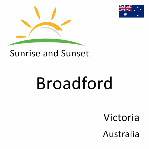 Sunrise and sunset times for Broadford, Victoria, Australia