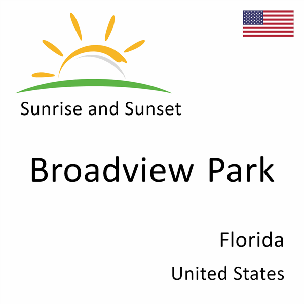 Sunrise and sunset times for Broadview Park, Florida, United States