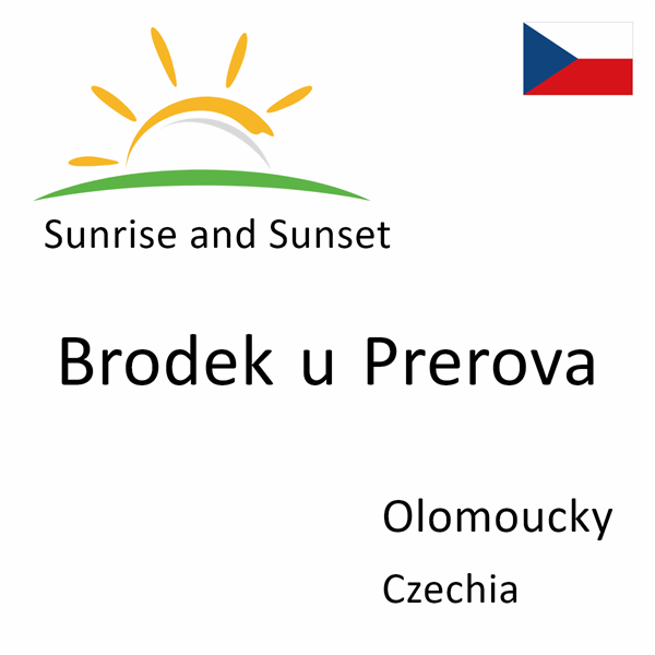 Sunrise and sunset times for Brodek u Prerova, Olomoucky, Czechia