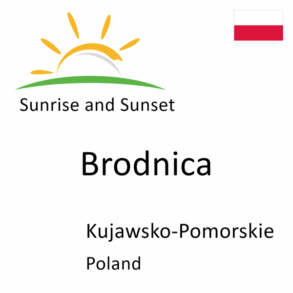 Sunrise and sunset times for Brodnica, Kujawsko-Pomorskie, Poland