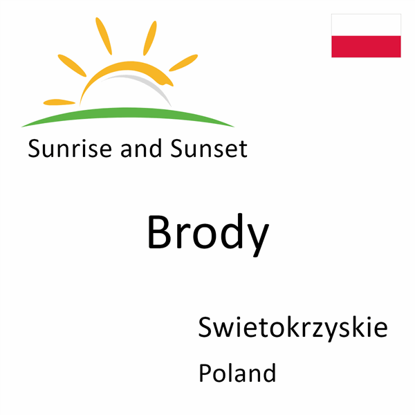 Sunrise and sunset times for Brody, Swietokrzyskie, Poland