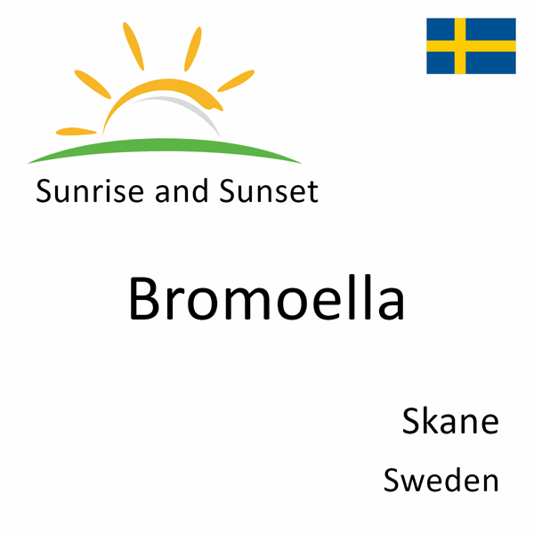 Sunrise and sunset times for Bromoella, Skane, Sweden