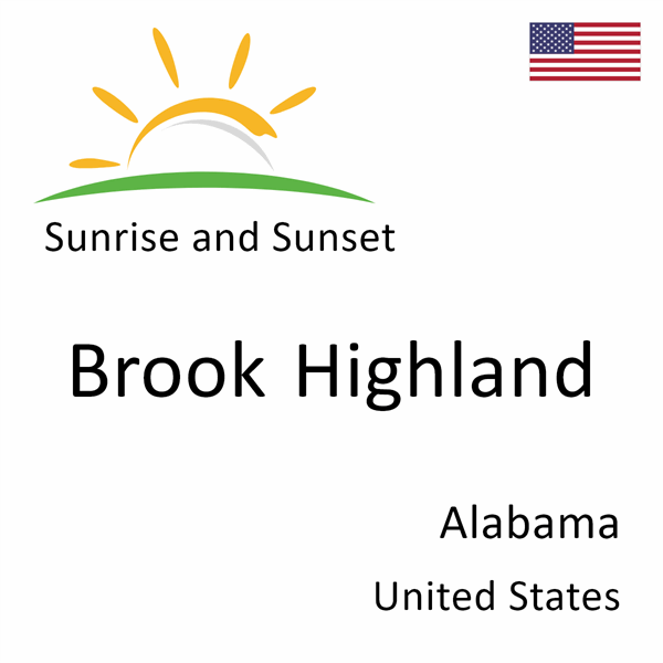 Sunrise and sunset times for Brook Highland, Alabama, United States