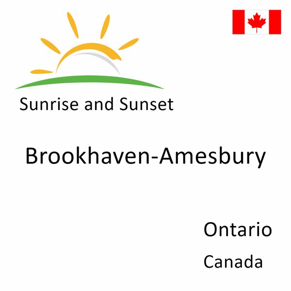 Sunrise and sunset times for Brookhaven-Amesbury, Ontario, Canada