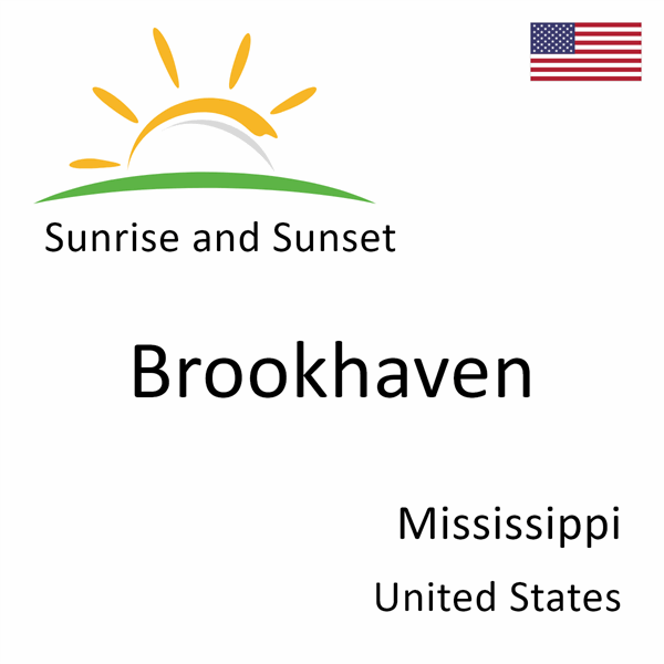 Sunrise and sunset times for Brookhaven, Mississippi, United States