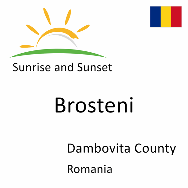 Sunrise and sunset times for Brosteni, Dambovita County, Romania