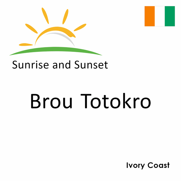 Sunrise and sunset times for Brou Totokro, Ivory Coast