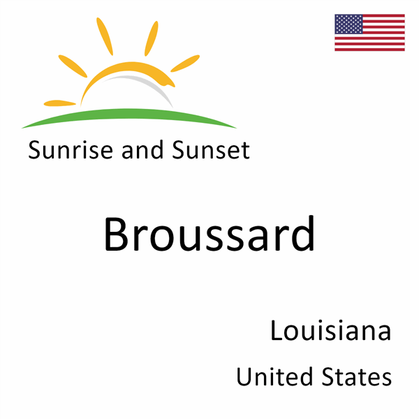 Sunrise and sunset times for Broussard, Louisiana, United States
