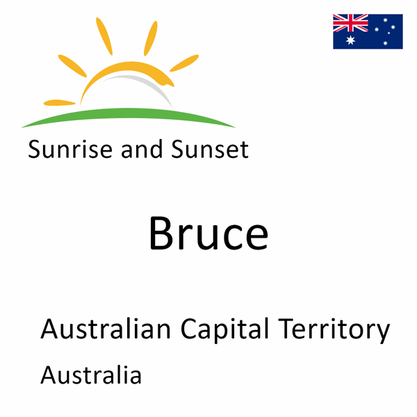 Sunrise and sunset times for Bruce, Australian Capital Territory, Australia