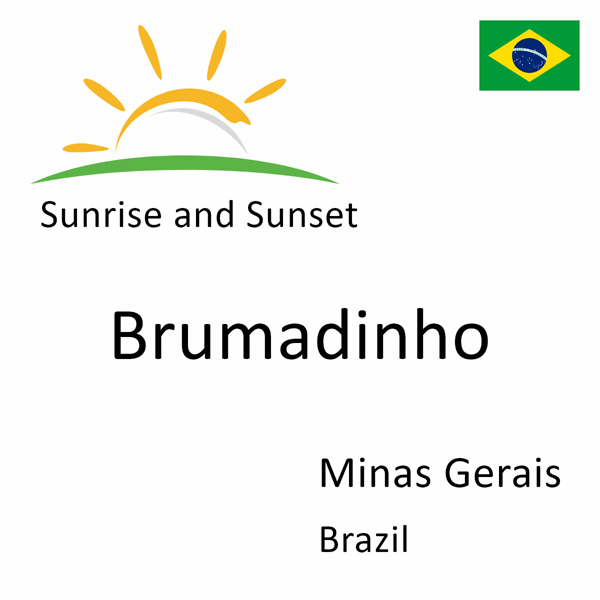 Sunrise and sunset times for Brumadinho, Minas Gerais, Brazil