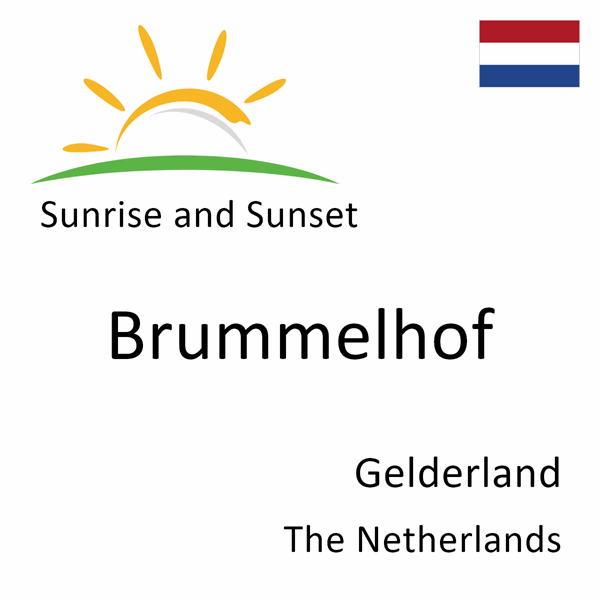 Sunrise and sunset times for Brummelhof, Gelderland, The Netherlands