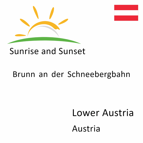 Sunrise and sunset times for Brunn an der Schneebergbahn, Lower Austria, Austria