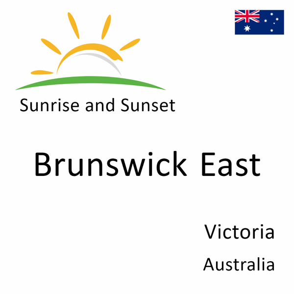 Sunrise and sunset times for Brunswick East, Victoria, Australia