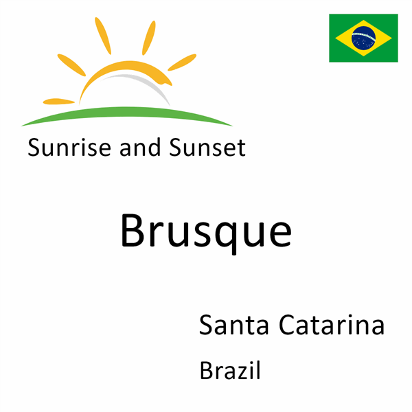 Sunrise and sunset times for Brusque, Santa Catarina, Brazil