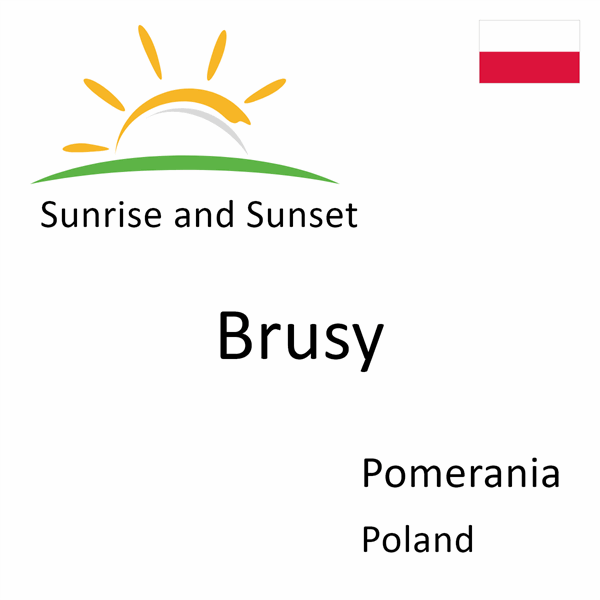 Sunrise and sunset times for Brusy, Pomerania, Poland