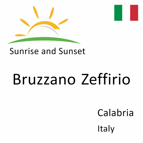 Sunrise and sunset times for Bruzzano Zeffirio, Calabria, Italy