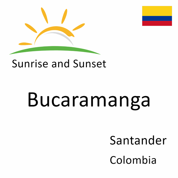 Sunrise and sunset times for Bucaramanga, Santander, Colombia