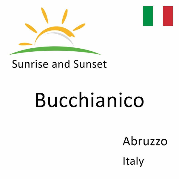 Sunrise and sunset times for Bucchianico, Abruzzo, Italy