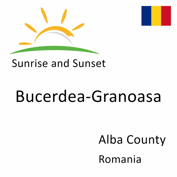 Sunrise and sunset times for Bucerdea-Granoasa, Alba County, Romania