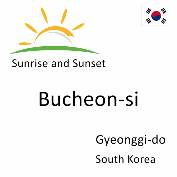 Sunrise and sunset times for Bucheon-si, Gyeonggi-do, South Korea