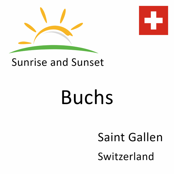 Sunrise and sunset times for Buchs, Saint Gallen, Switzerland
