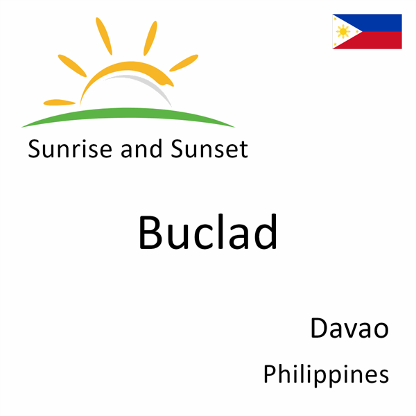 Sunrise and sunset times for Buclad, Davao, Philippines