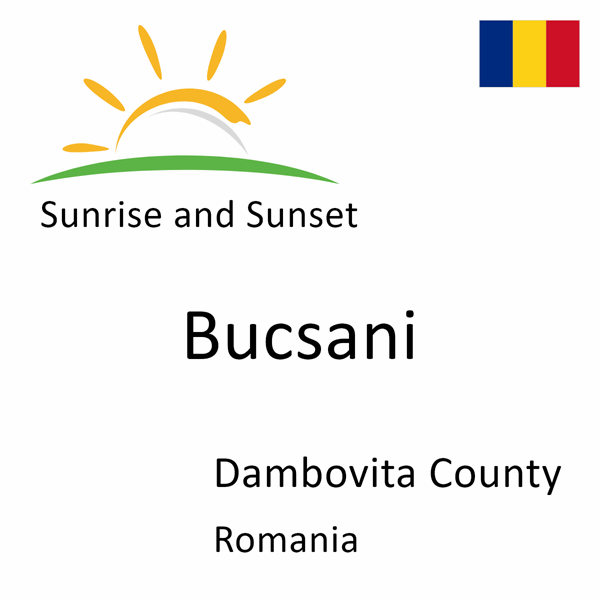 Sunrise and sunset times for Bucsani, Dambovita County, Romania