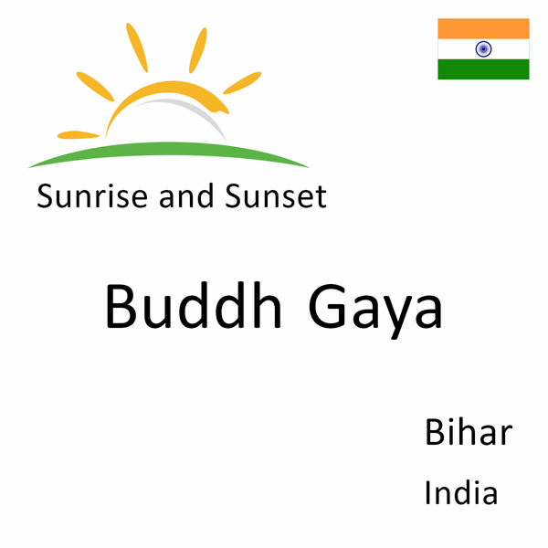 Sunrise and sunset times for Buddh Gaya, Bihar, India