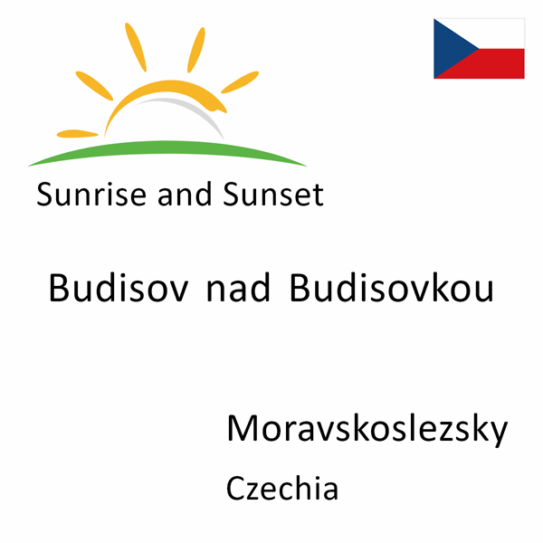 Sunrise and sunset times for Budisov nad Budisovkou, Moravskoslezsky, Czechia