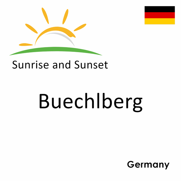 Sunrise and sunset times for Buechlberg, Germany