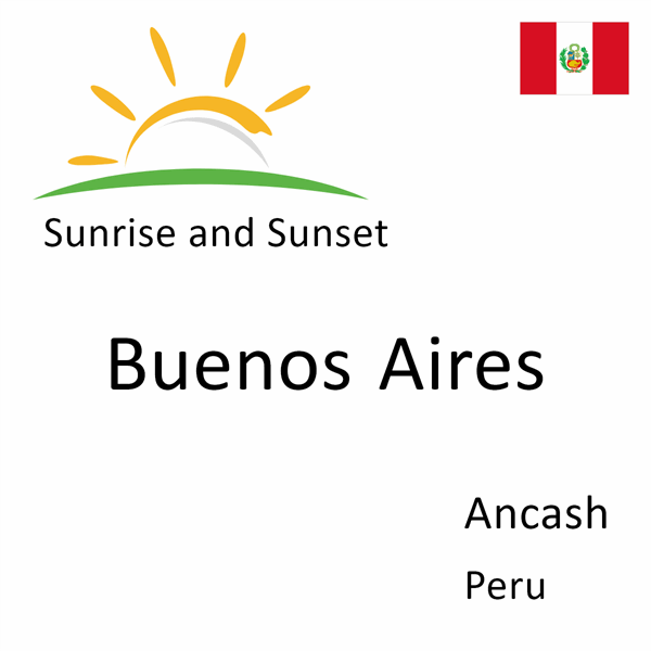 Sunrise and sunset times for Buenos Aires, Ancash, Peru