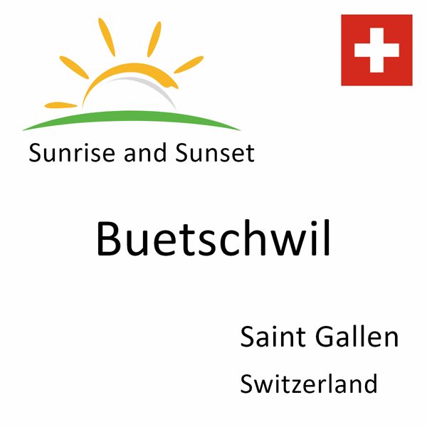 Sunrise and sunset times for Buetschwil, Saint Gallen, Switzerland