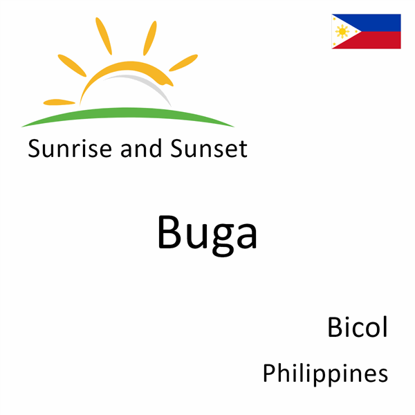 Sunrise and sunset times for Buga, Bicol, Philippines