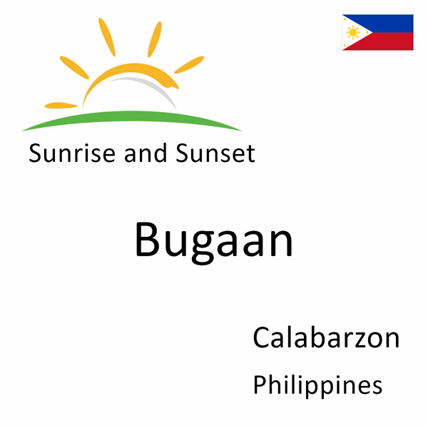 Sunrise and sunset times for Bugaan, Calabarzon, Philippines