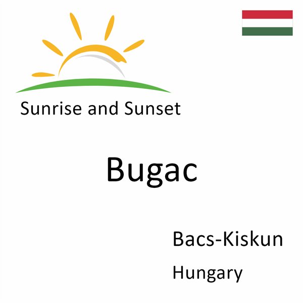 Sunrise and sunset times for Bugac, Bacs-Kiskun, Hungary
