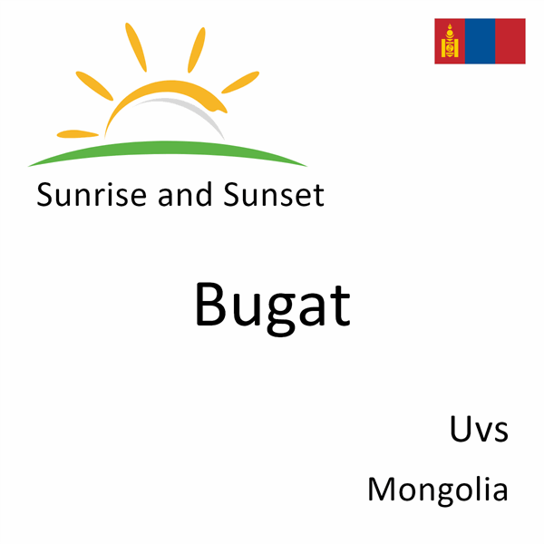 Sunrise and sunset times for Bugat, Uvs, Mongolia