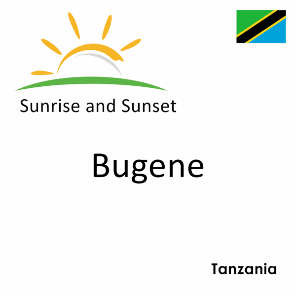 Sunrise and sunset times for Bugene, Tanzania