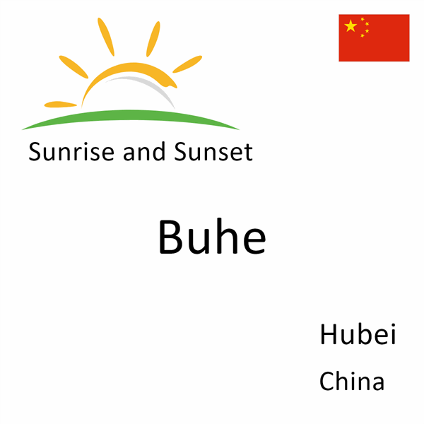 Sunrise and sunset times for Buhe, Hubei, China