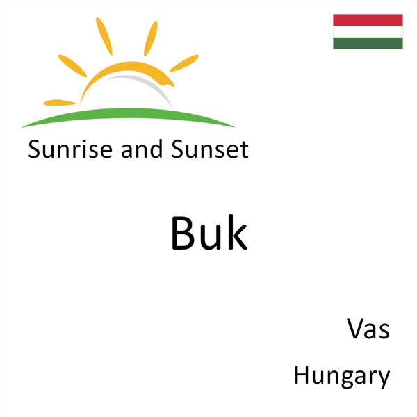 Sunrise and sunset times for Buk, Vas, Hungary