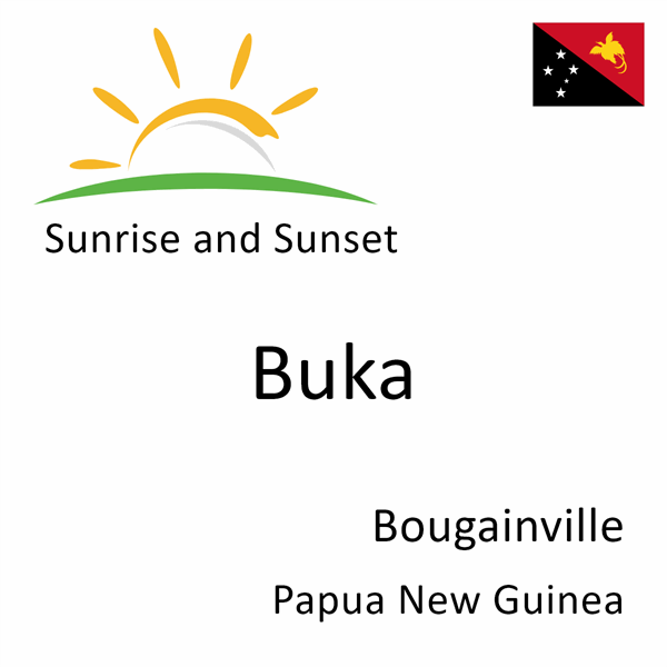 Sunrise and sunset times for Buka, Bougainville, Papua New Guinea