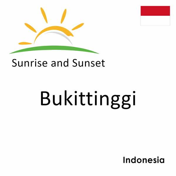 Sunrise and sunset times for Bukittinggi, Indonesia