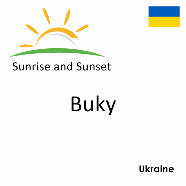 Sunrise and sunset times for Buky, Ukraine