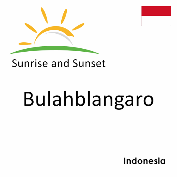 Sunrise and sunset times for Bulahblangaro, Indonesia