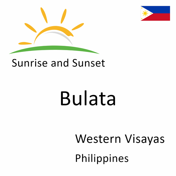 Sunrise and sunset times for Bulata, Western Visayas, Philippines