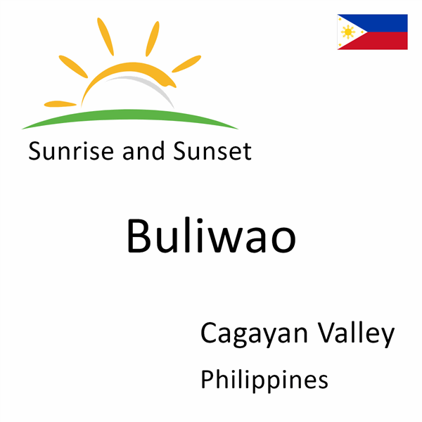 Sunrise and sunset times for Buliwao, Cagayan Valley, Philippines