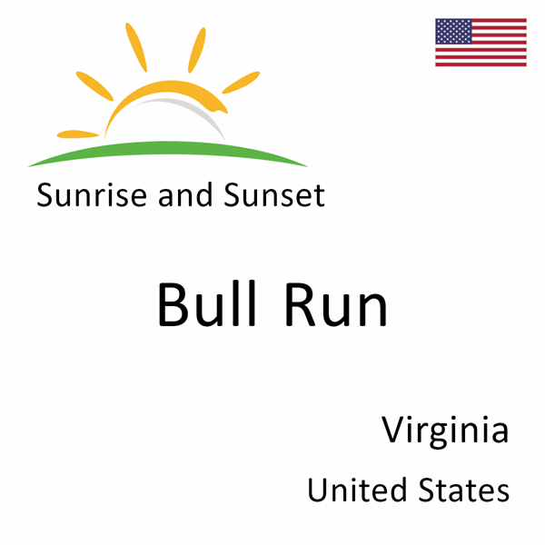 Sunrise and sunset times for Bull Run, Virginia, United States